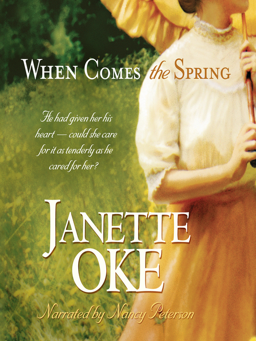 Title details for When Comes the Spring by Janette Oke - Available